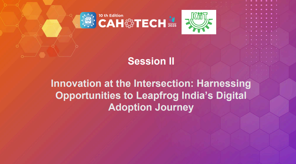 CAHOTECH 2025: Innovation at the Intersection: Harnessing Opportunities to Leapfrog India’s Digital Adoption Journey - Use of Data, Analytics and AI in Indian Healthcare Systems - Mr. Vivek Rajagopal